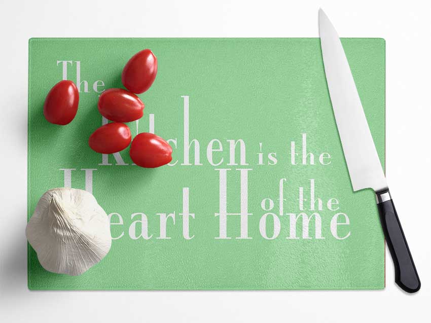 Kitchen Quote The Kitchen Is The Heart Of The Home 2 Green Glass Chopping Board