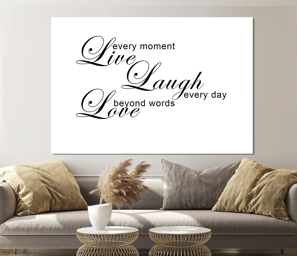 Home Quote Live Every Moment 3 White Print Poster Wall Art