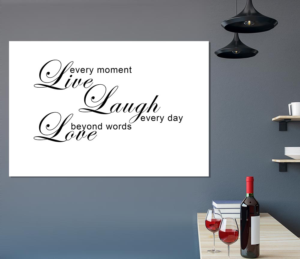 Home Quote Live Every Moment 3 White Print Poster Wall Art