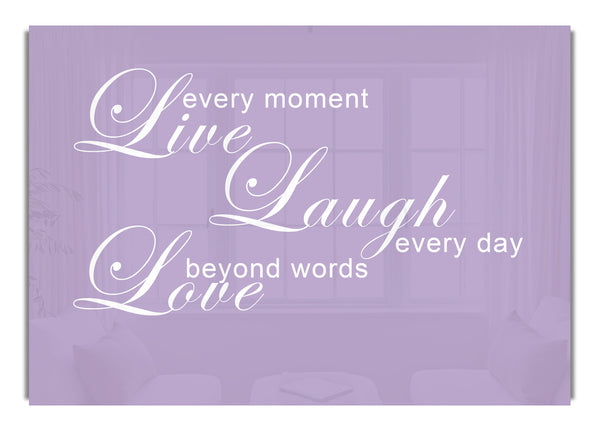 Live Every Moment 3 Lilac