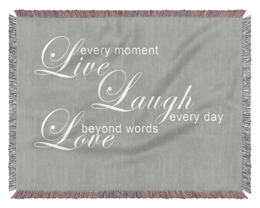 Love Quote Live Every Moment 3 Grey White Woven Blanket