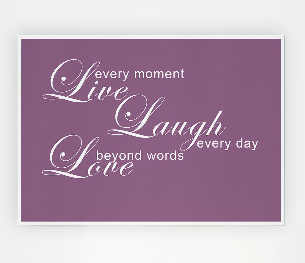 Home Quote Live Every Moment 3 Dusty Pink Print Poster Wall Art