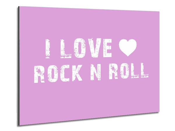 Music Quote I Love Rock N Roll Pink