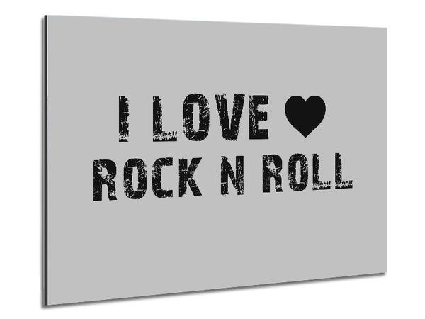 Music Quote I Love Rock N Roll Grey