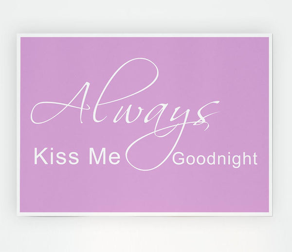 Love Quote Always Kiss Me Goodnight 2 Pink Print Poster Wall Art