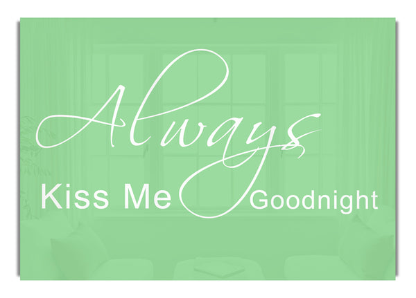 Always Kiss Me Goodnight 2 Green