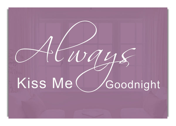 Always Kiss Me Goodnight 2 Dusty Pink