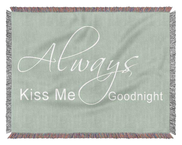 Love Quote Always Kiss Me Goodnight 2 Beige Woven Blanket