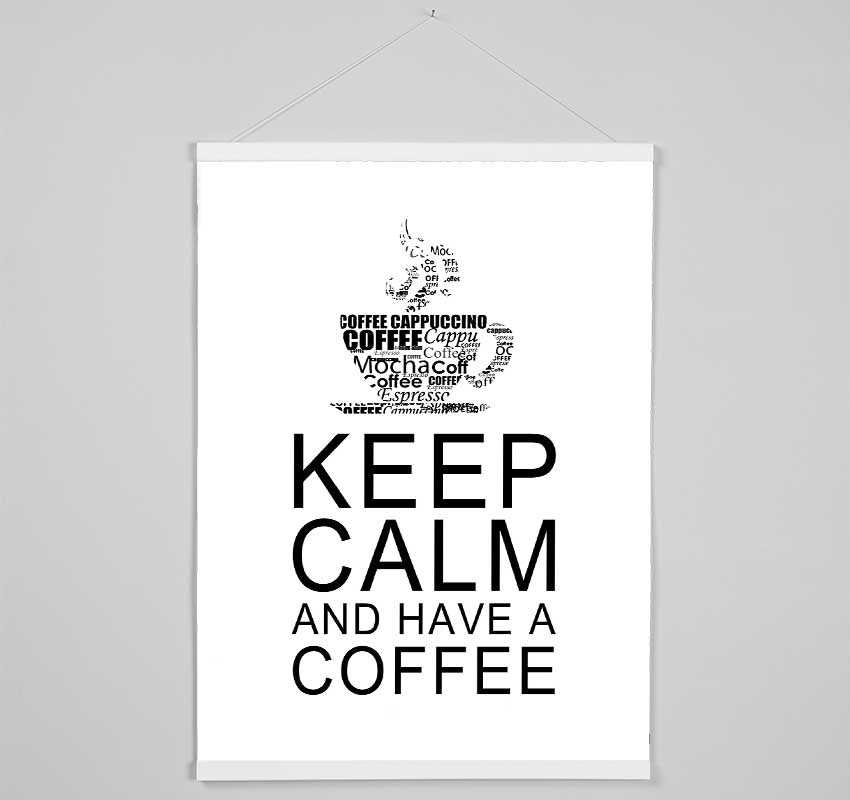 Kitchen Quote Keep Calm And Have A Coffee White Hanging Poster - Wallart-Direct UK