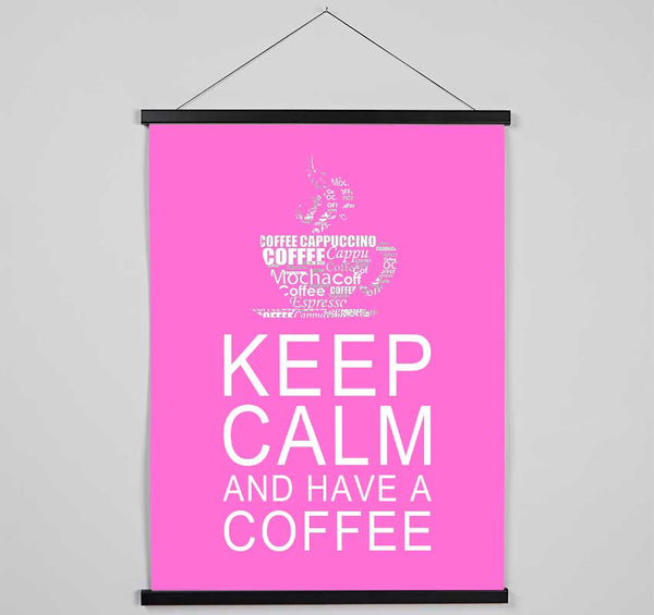 Kitchen Quote Keep Calm And Have A Coffee Vivid Pink Hanging Poster - Wallart-Direct UK