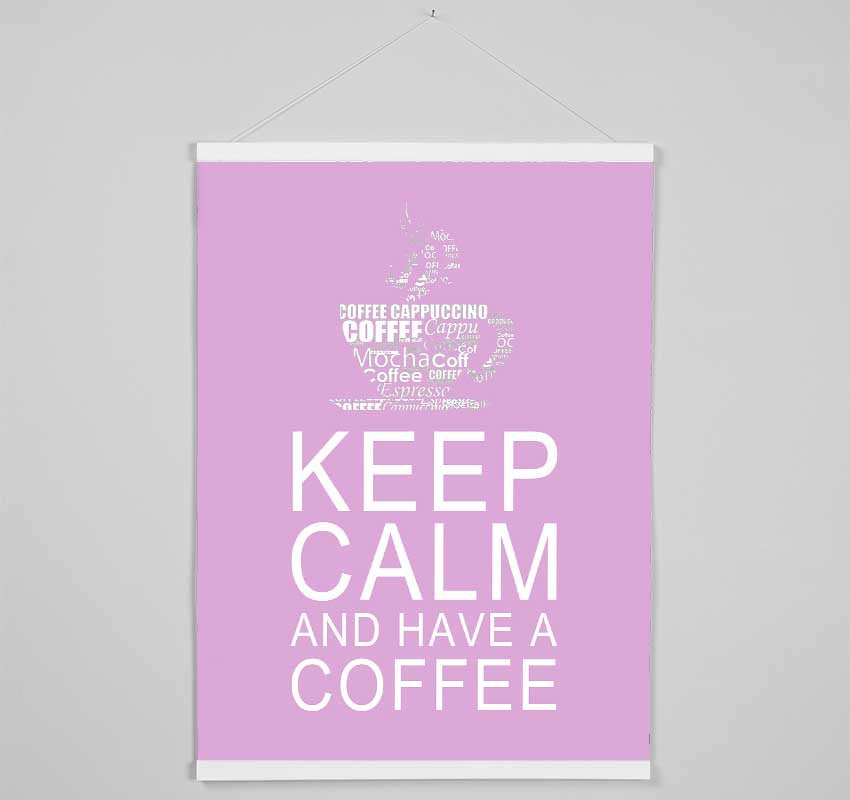 Kitchen Quote Keep Calm And Have A Coffee Pink Hanging Poster - Wallart-Direct UK