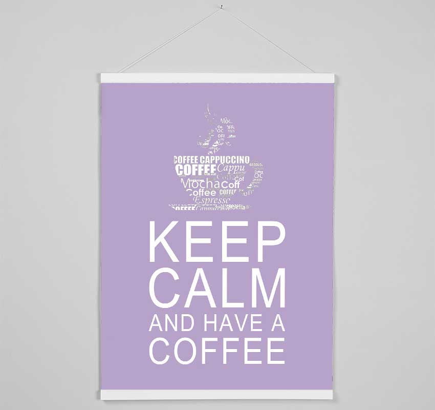 Kitchen Quote Keep Calm And Have A Coffee Lilac Hanging Poster - Wallart-Direct UK