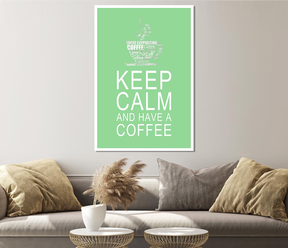 Kitchen Quote Keep Calm And Have A Coffee Green Print Poster Wall Art