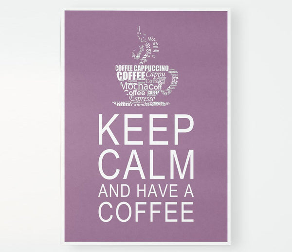 Kitchen Quote Keep Calm And Have A Coffee Dusty Pink Print Poster Wall Art