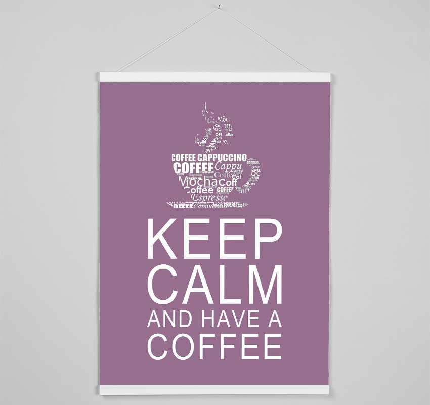 Kitchen Quote Keep Calm And Have A Coffee Dusty Pink Hanging Poster - Wallart-Direct UK