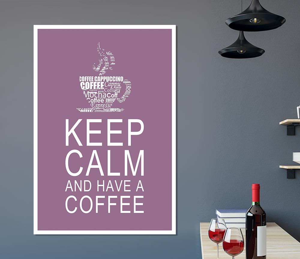 Kitchen Quote Keep Calm And Have A Coffee Dusty Pink Print Poster Wall Art