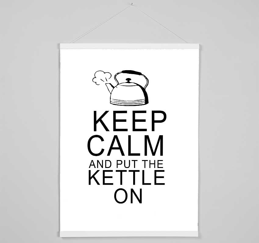 Kitchen Quote Keep Calm And Put The Kettle On White Hanging Poster - Wallart-Direct UK