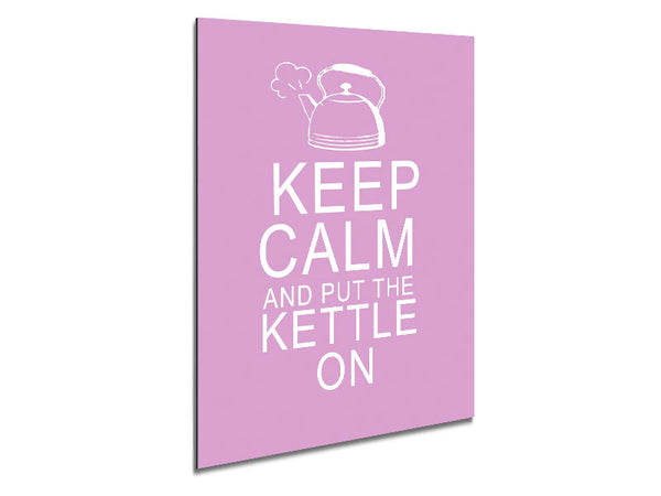 Kitchen Quote Keep Calm And Put The Kettle On Pink