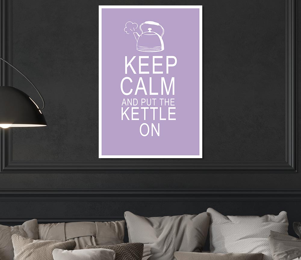 Kitchen Quote Keep Calm And Put The Kettle On Lilac Print Poster Wall Art