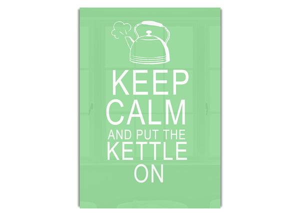 Keep Calm And Put The Kettle On Green