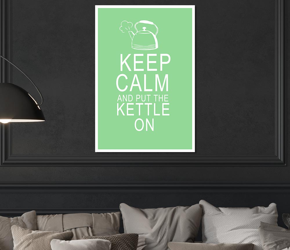 Kitchen Quote Keep Calm And Put The Kettle On Green Print Poster Wall Art