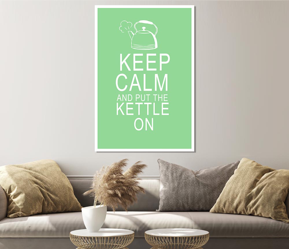 Kitchen Quote Keep Calm And Put The Kettle On Green Print Poster Wall Art