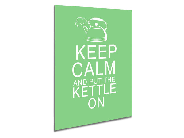 Kitchen Quote Keep Calm And Put The Kettle On Green