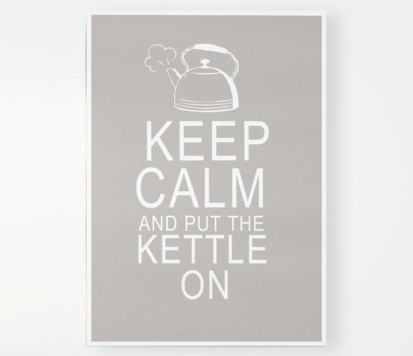 Kitchen Quote Keep Calm And Put The Kettle On Beige Print Poster Wall Art