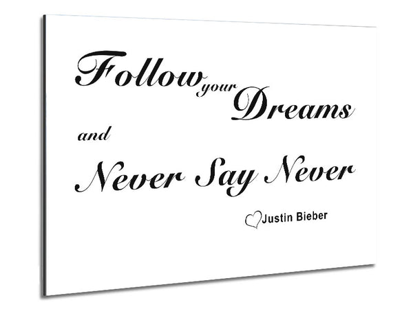 Music Quote Follow Your Dreams Justin Bieber White