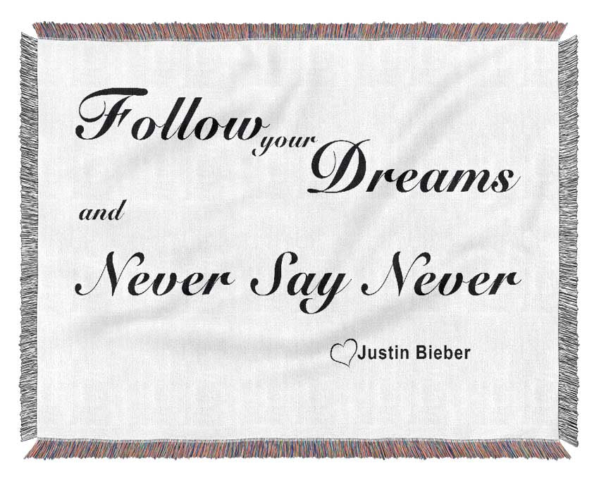 Music Quote Follow Your Dreams Justin Bieber White Woven Blanket