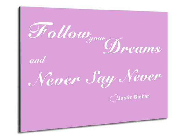 Music Quote Follow Your Dreams Justin Bieber Pink