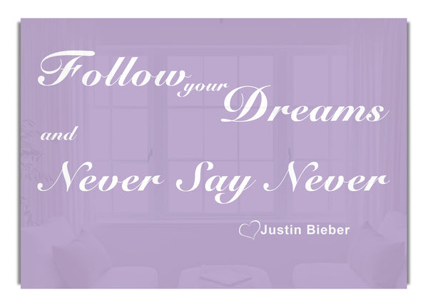 Follow Your Dreams Justin Bieber Lilac