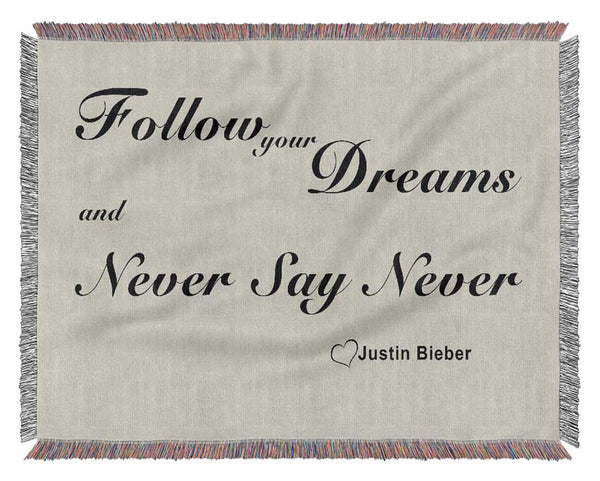 Music Quote Follow Your Dreams Justin Bieber Grey Woven Blanket