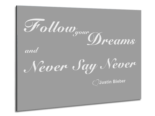 Music Quote Music Quote Follow Your Dreams Justin Bieber Grey White