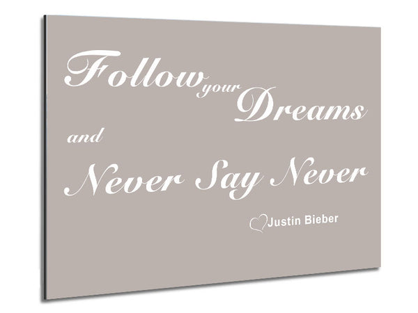 Music Quote Follow Your Dreams Justin Bieber Beige