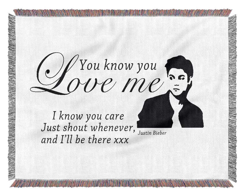 Music Quote You Know You Love Me Justin Bieber White Woven Blanket