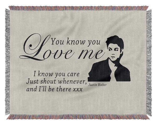 Music Quote You Know You Love Me Justin Bieber Grey Woven Blanket