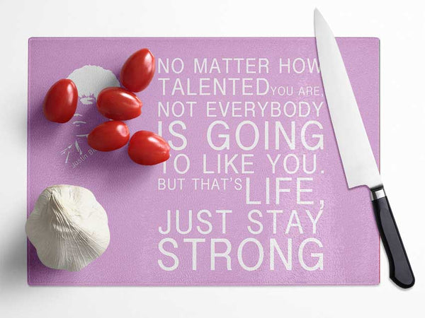 Music Quote No Matter How Talented Justin Bieber Pink Glass Chopping Board