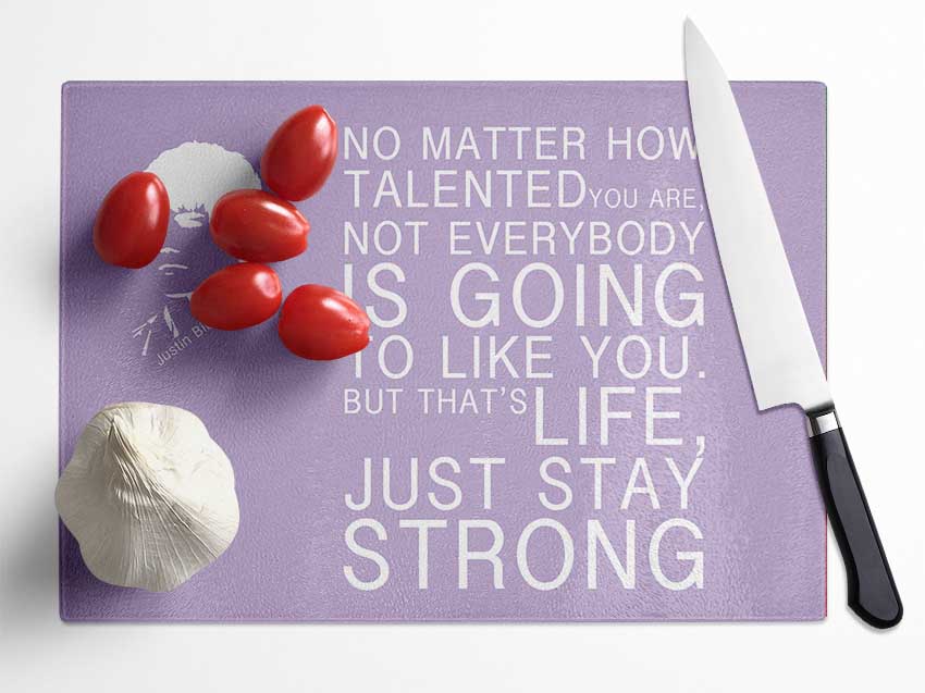 Music Quote No Matter How Talented Justin Bieber Lilac Glass Chopping Board