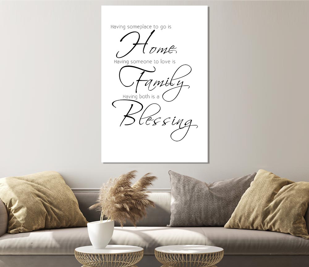 Family Quote Having Someplace To Go Is Home 2 White Print Poster Wall Art