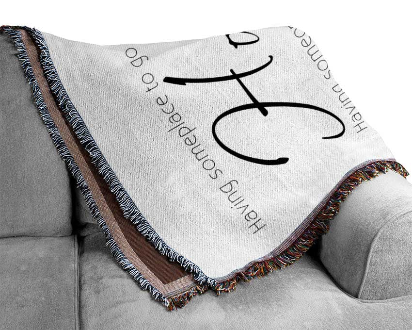 Family Quote Having Someplace To Go Is Home 2 White Woven Blanket