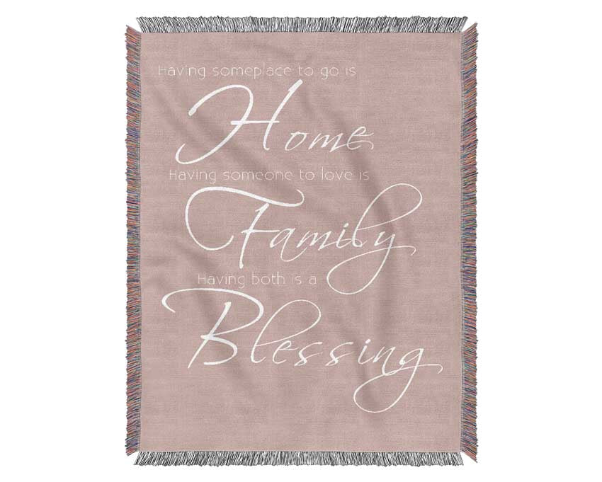 Family Quote Having Someplace To Go Is Home 2 Vivid Pink Woven Blanket