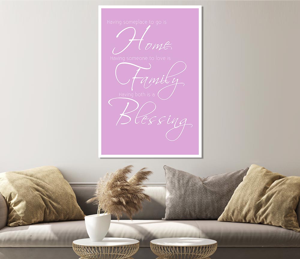 Family Quote Having Someplace To Go Is Home 2 Pink Print Poster Wall Art