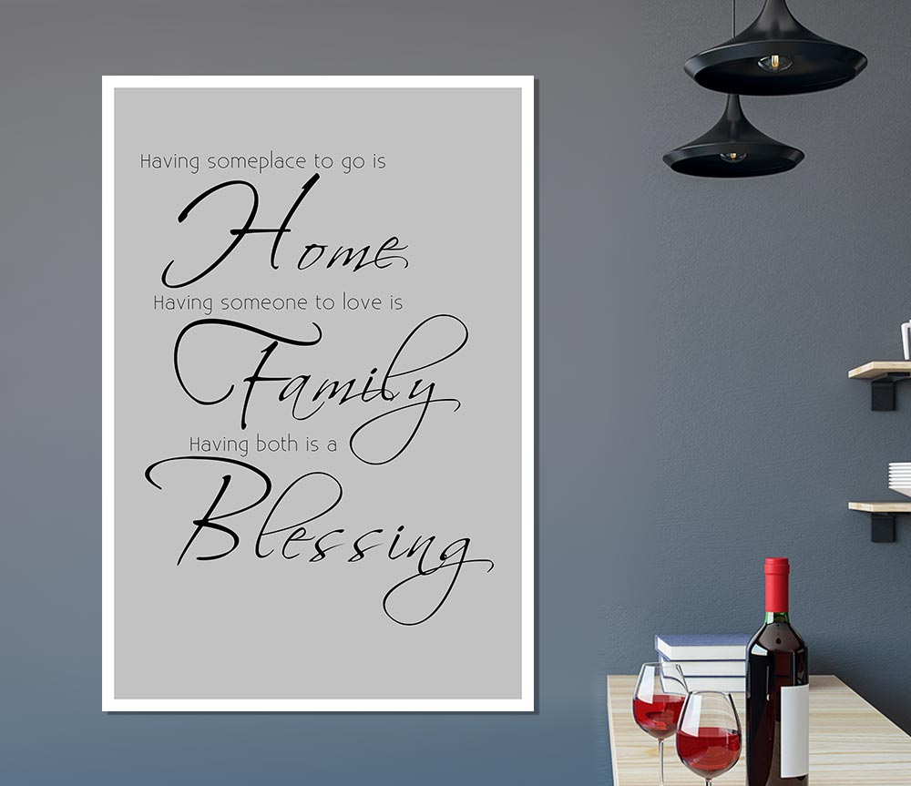 Family Quote Having Someplace To Go Is Home 2 Grey Print Poster Wall Art