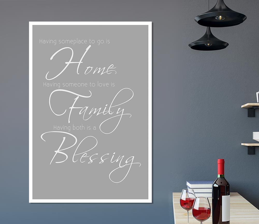 Family Quote Having Someplace To Go Is Home 2 Grey White Print Poster Wall Art