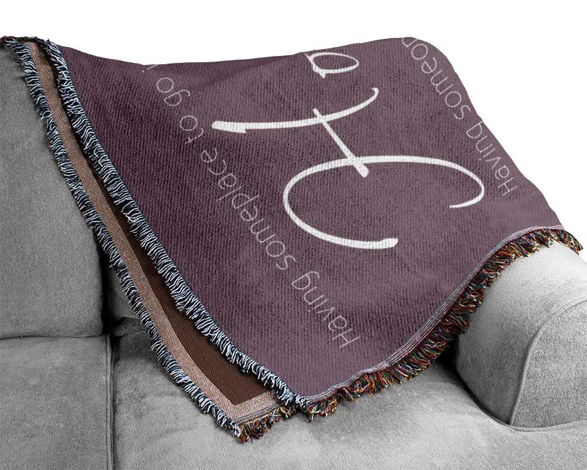 Family Quote Having Someplace To Go Is Home 2 Dusty Pink Woven Blanket