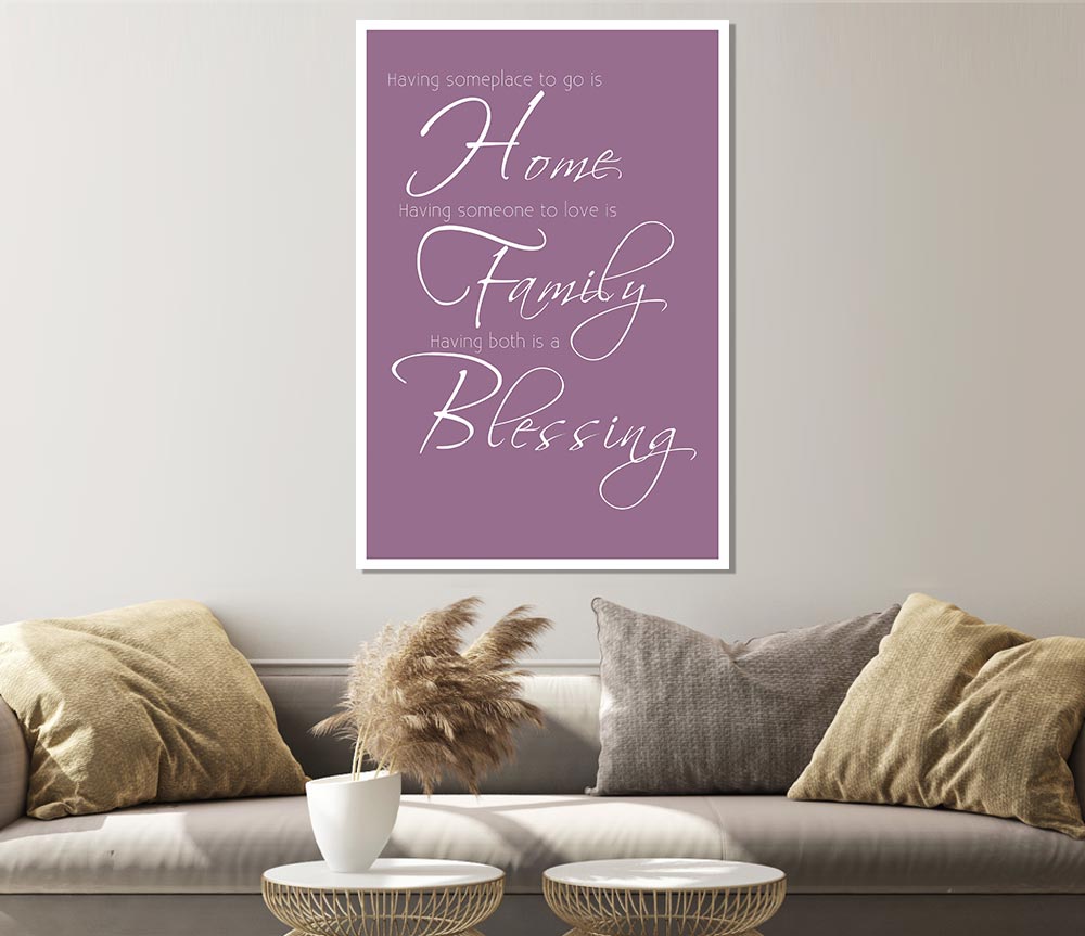 Family Quote Having Someplace To Go Is Home 2 Dusty Pink Print Poster Wall Art