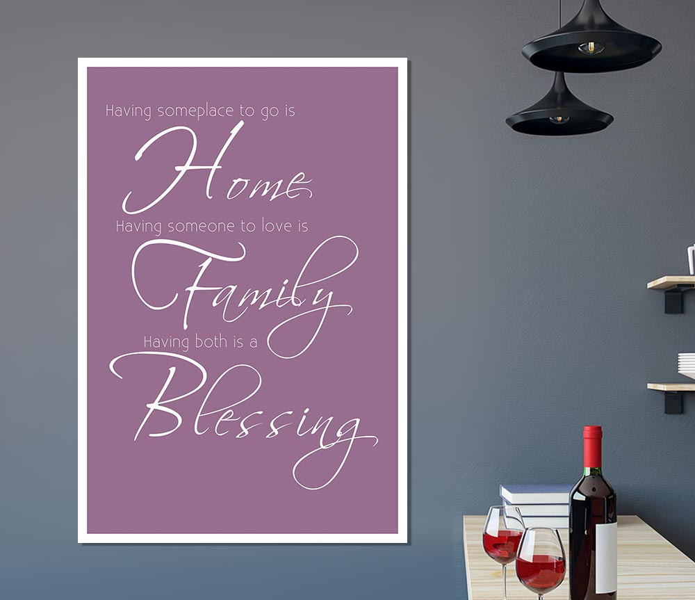 Family Quote Having Someplace To Go Is Home 2 Dusty Pink Print Poster Wall Art