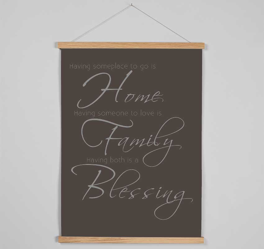 Family Quote Having Someplace To Go Is Home 2 Chocolate Hanging Poster - Wallart-Direct UK