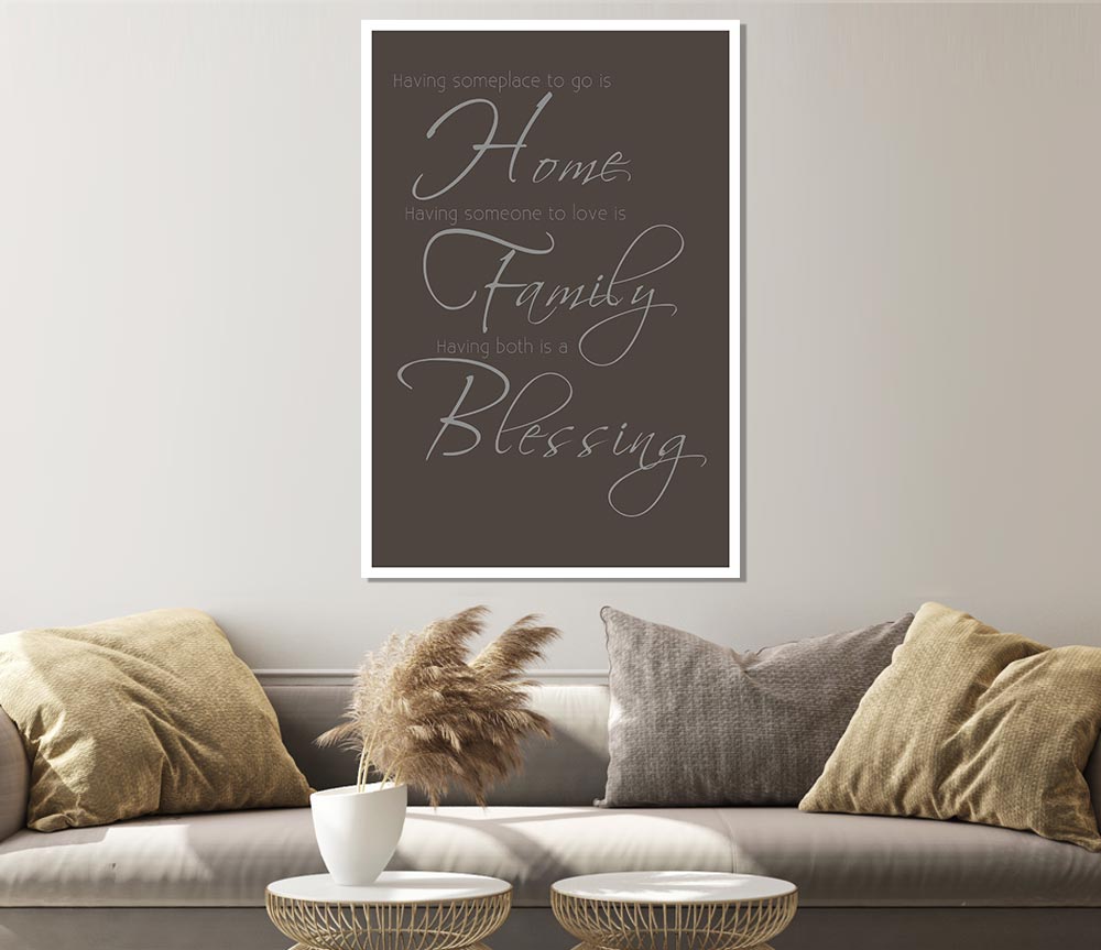 Family Quote Having Someplace To Go Is Home 2 Chocolate Print Poster Wall Art